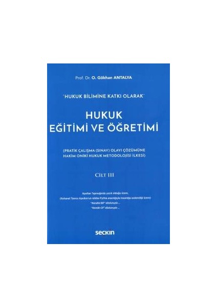 &#34;hukuk Bilimine Katkı Olarak&#34;hukuk Eğitimi ve Öğretimi Cilt: Iıı &#40;pratik Çalİşma &#40;sınav&#41; Olayı Çözümüne Hakim On Iki Hukuk Metodolojisi İlkesi&#41;