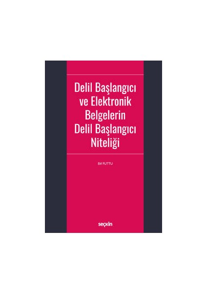 Delil Başlangıcı ve Elektronik Belgelerin Delil Başlangıcı Niteliği