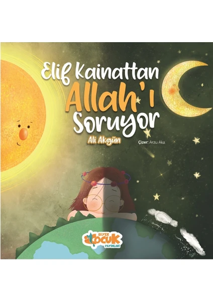 Elif Kainattan Allah’ı Soruyor - Ali Akgün