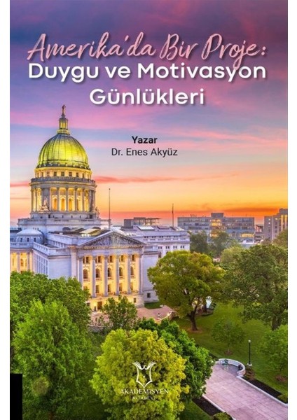 Amerika’da Bir Proje: Duygu ve Motivasyon Günlükleri - Enes Akyüz