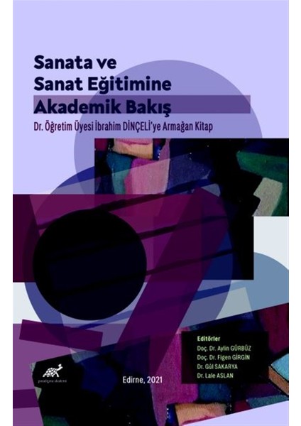 Sanata ve Sanat Eğitimine Akademik Bir Bakış - Aylin Gürbüz