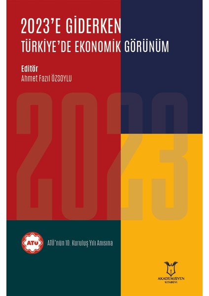 2023'E Giderken Türkiye'de Ekonomik Görünüm - Ahmet Fazıl Özsoylu
