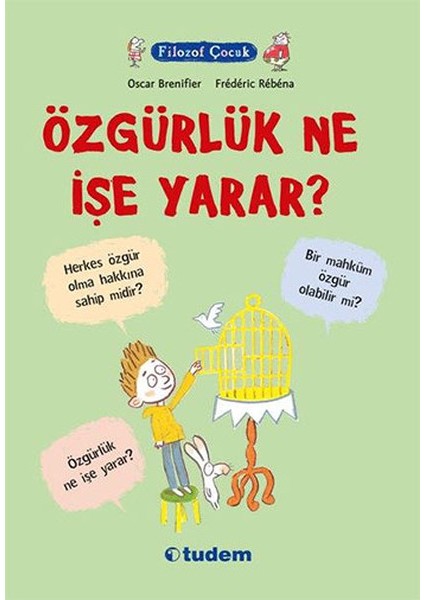 Filozof Çocuk - Özgürlük Ne Işe Yarar?