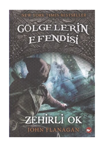 Gölgelerin Efendisi 09: Zehirli Ok - John Flanagan