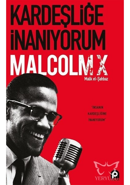 Kardeşliğe Inanıyorum -Malcolm X