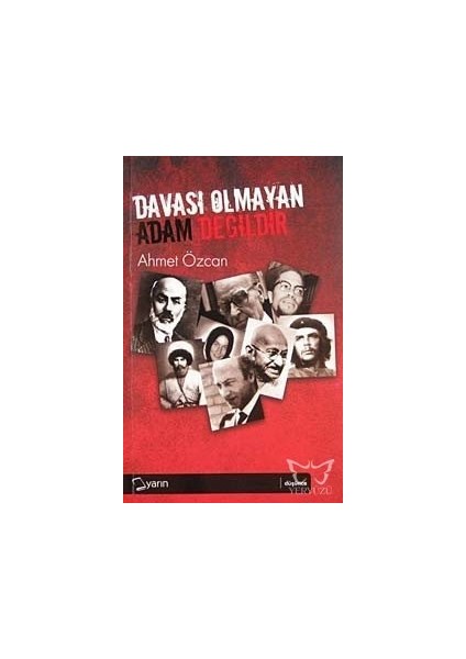 Davası Olmayan Adam Değildir - Ahmet Özcan