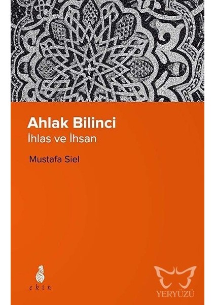 Ahlak Bilinci - İhlas ve İhsan