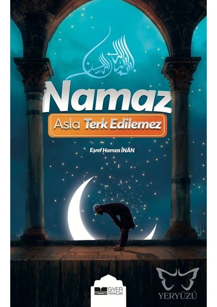 Namaz Asla Terkedilemez -Eşref Hamza İnan