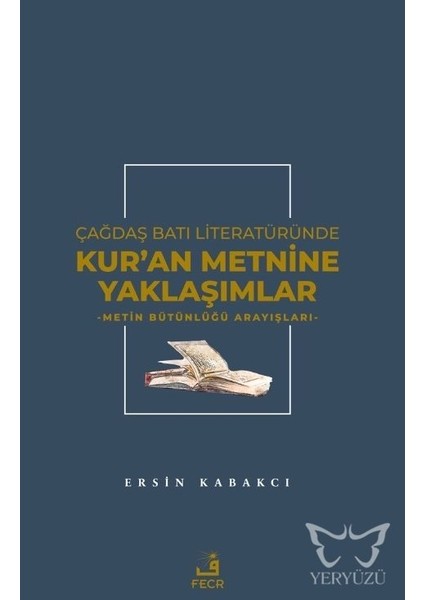 Çağdaş Batı Literatüründe Kur'an Metnine Yaklaşımlar - Ersin Kabakcı