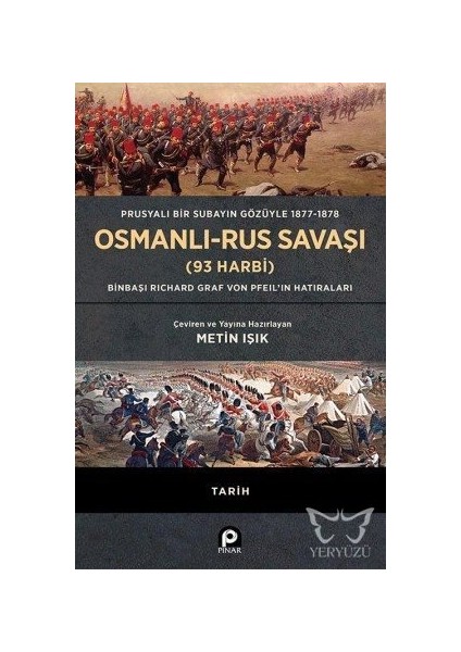 Prusyalı Bir Subayın Gözüyle 1877 - 1878 Osmanlı - Rus Savaşı (93 Harbi) - Metin Işık