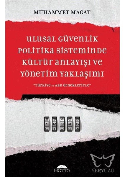 Ulusal Güvenlik Politika Sisteminde Kültür Anlayışı ve Yönetim Yaklaşımı Türkiye ve Abd Örnekleriyle