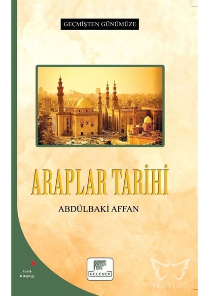 Araplar Tarihi - Geçmişten Günümüze -Abdülbaki Affan