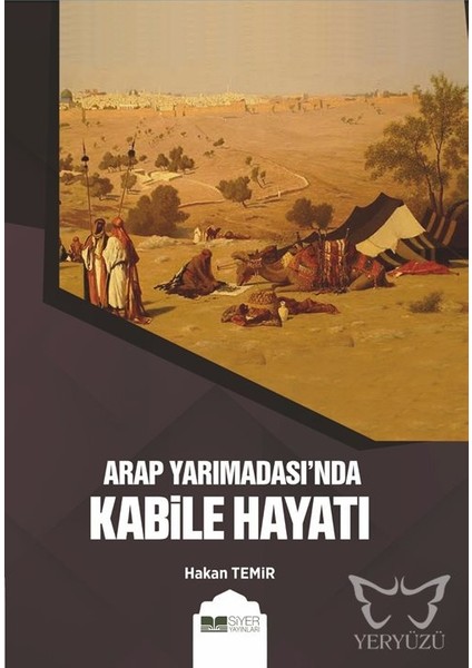 Arap Yarımadası'nda Kabile HayatıHakan Temir