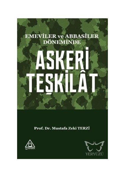 Emeviler ve Abbasiler Döneminde Askeri Teşkilat -Mustafa Zeki Terzi