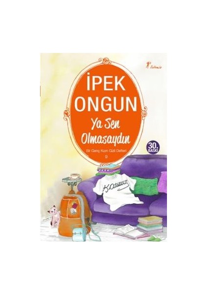Bir Genç Kızın Gizli Defteri-9 Ya Sen Olmasaydın