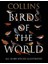 Birds Of The World - Collins Field Guide 1