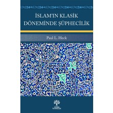 İslam’ın Klasik Döneminde Şüphecilik - Paul L. Heck