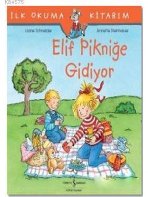 Elif Pikniğe Gidiyor Ilk Okuma Kitabım