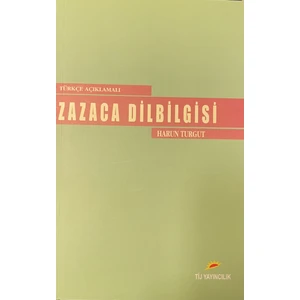 Türkçe Açıklamalı Zazaca Dilbilgisi