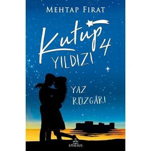 Kutup Yıldızı 4 - Yaz Rüzgarı - Mehtap Fırat