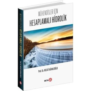 Mühendisler Için Hesaplamalı Hidrolik - Necati Ağıralioğlu