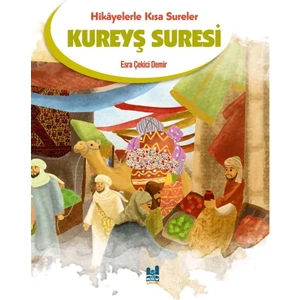 Kureyş Suresi - Hikayelerle Kısa Sureler - Esra Çekici Demir