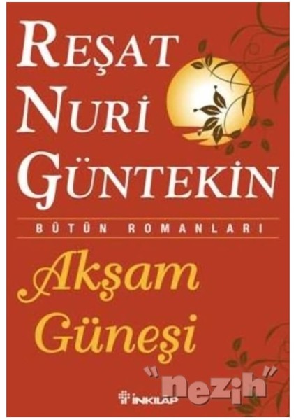 Akşam Güneşi - Reşat Nuri Güntekin