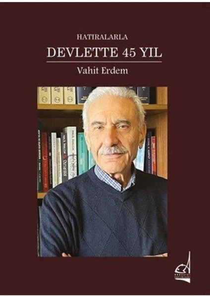 Hatıralarla Devlette 45 Yıl