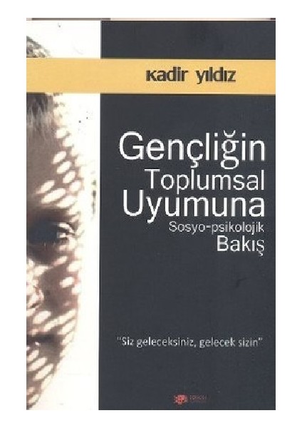 Gençliğin Toplumsal Uyumuna Sosyo Psikolojik Bakış