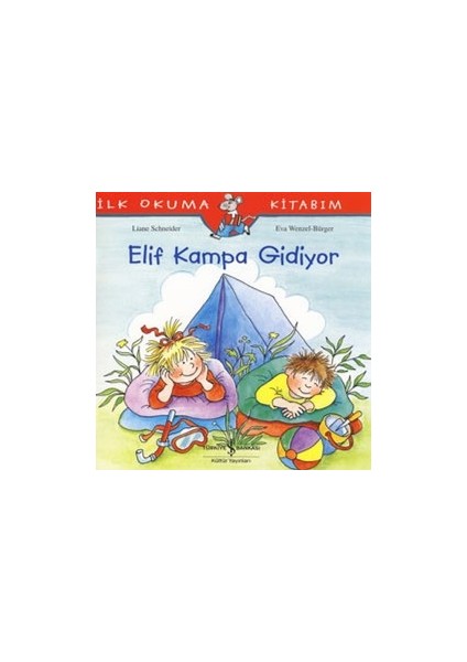 Ilk Okuma Kitabım - Elif Kampa Gidiyor