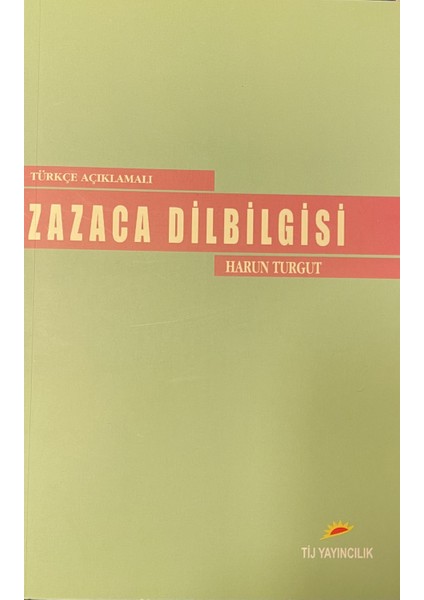 Türkçe Açıklamalı Zazaca Dilbilgisi