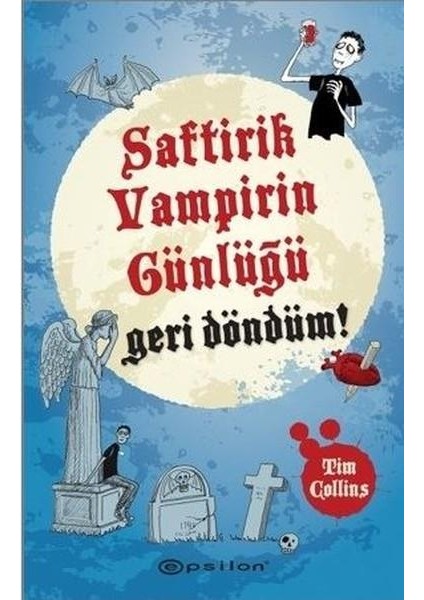 Saftirik Vampirin Günlüğü - Geri Döndüm! Tim Collins 9786051733029