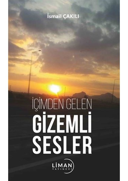 Içimden Gelen Gizemli Sesler - Ismail Çakılı