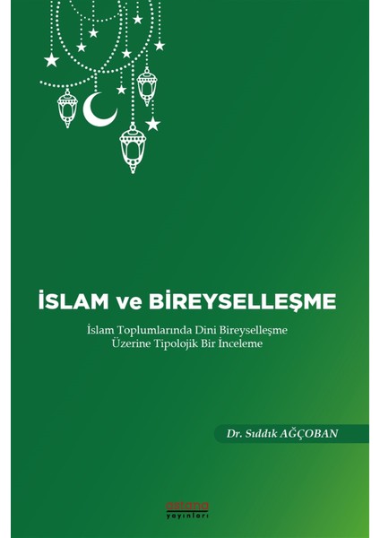 Islam ve Bireyselleşme - Sıddık Ağçoban