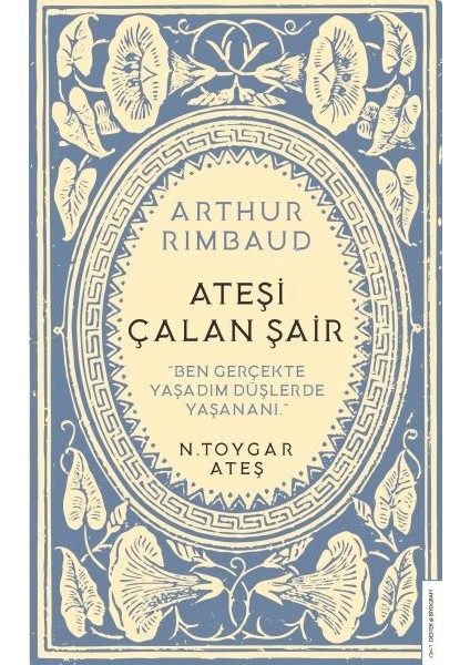 Arthur Rimbaud Ateşi Çalan Şair