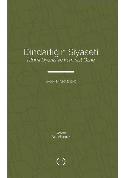 Dindarlığın Siyaseti - Saba Mahmood