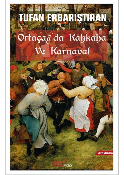 Ortaçağ'da Kahkaha ve Karnaval - Tufan Erbarıştıran