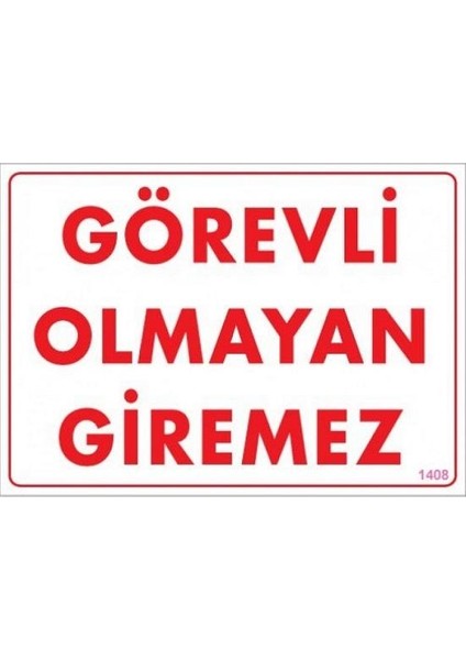 Görevli Olmayan Giremez "1408"