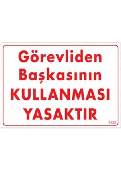 Görevliden Başkasının Kullanması Yasaktır