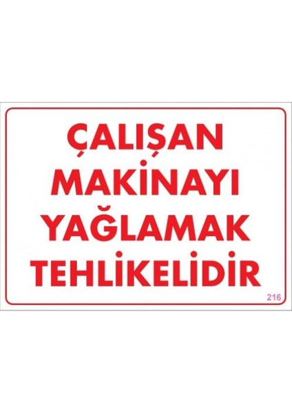 Çalışan Makinayı Yağlamak Tehlikelidir 216