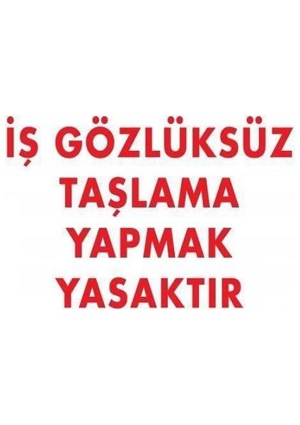 Iş Gözlüksüz Taşlama Yapmak Yasaktır "37"