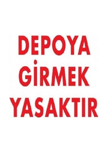 Depoya Girmek Yasaktır