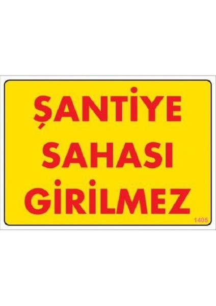 Şantiye Sahası Girilmez "1405"