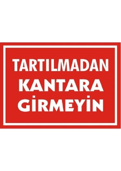 Tartılmadan Kantara Girmeyin "1619" Levhası