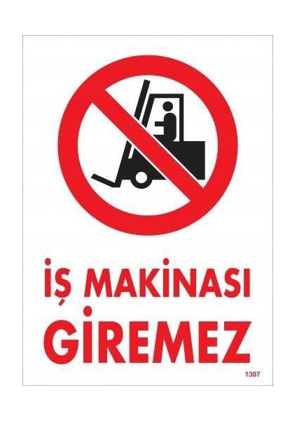 Iş Makinası Giremez "1307"