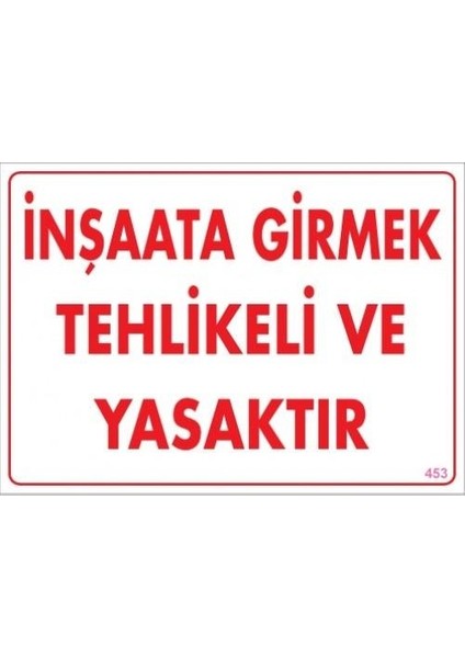 Inşaata Girmek Tehlikeli ve Yasaktır