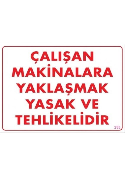 Çalışan Makinalara Yaklaşmak Yasak ve Tehlikelidir