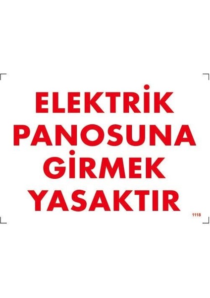 Elektrik Panosuna Girmek Yasaktır "1118"