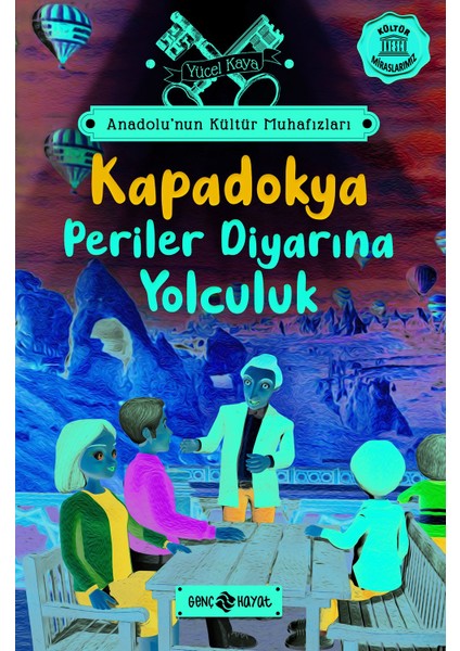 Anadolu’nun Kültür Muhafızları – 4 Kapadokya Periler Diyarına Yolculuk