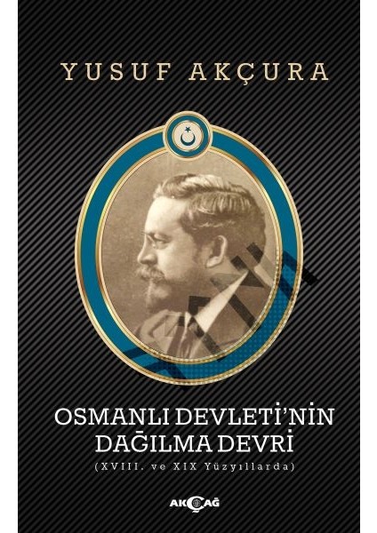 Akçağ Yayınları Osmanlı Devleti'nin Dağılma Devri